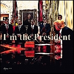 I`m the President 