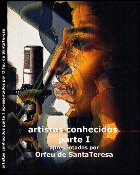 Werk 'artistas conhecidos parte 1 ' von ' Orfeu de SantaTeresa'